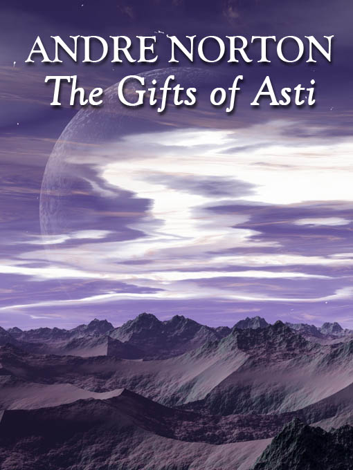 Title details for The Gifts of Asti by Andre Norton - Available